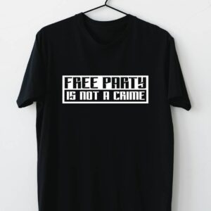 camiseta free party is not a crime