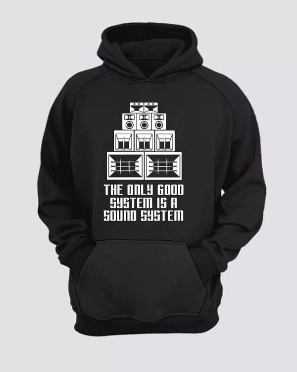 sudadera the only good system is a sound system